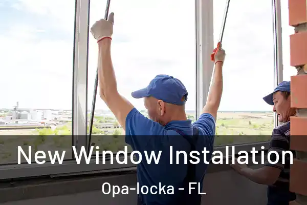 New Window Installation Opa-locka - FL