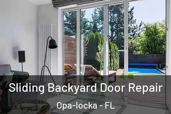 Sliding Backyard Door Repair Opa-locka - FL