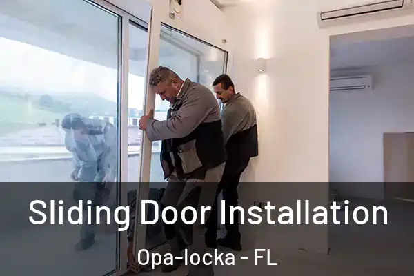 Sliding Door Installation Opa-locka - FL