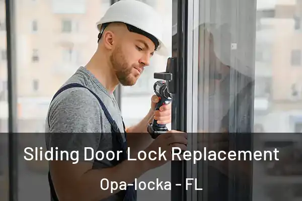 Sliding Door Lock Replacement Opa-locka - FL