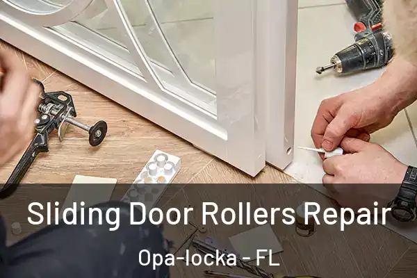 Sliding Door Rollers Repair Opa-locka - FL
