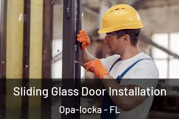Sliding Glass Door Installation Opa-locka - FL