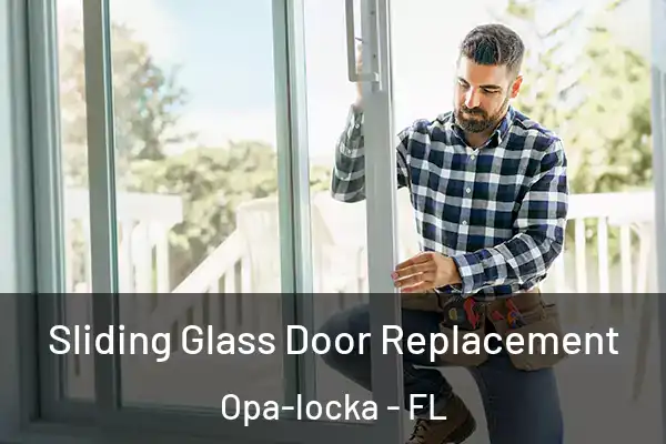 Sliding Glass Door Replacement Opa-locka - FL